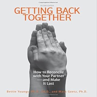 Getting Back Together: How to Reconcile with Your Partner - and Make It Last Audiolibro Por Bettie B Youngs, Masa Goetz, Suzy