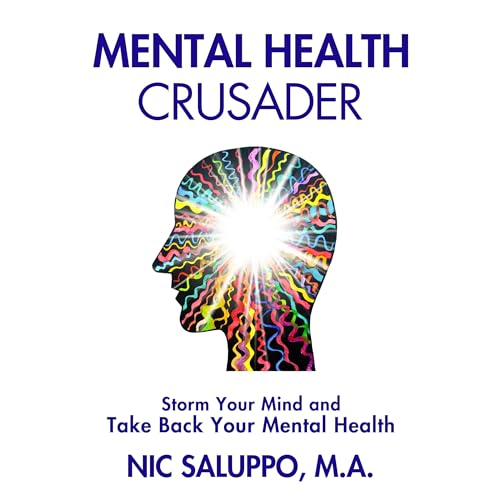 Mental Health Crusader Audiobook By Nic Saluppo cover art