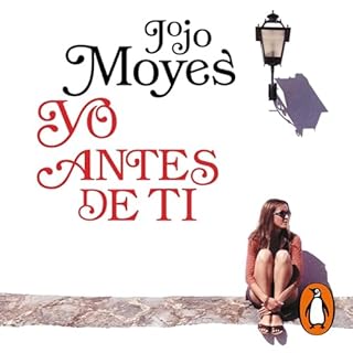 Yo antes de ti [Me Before You] Audiobook By Jojo Moyes cover art