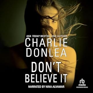 Don't Believe It Audiobook By Charlie Donlea cover art