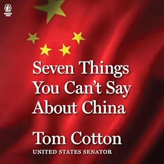 Seven Things You Can't Say About China Audiolibro Por Tom Cotton arte de portada