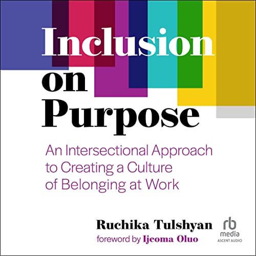 Inclusion on Purpose Audiobook By Ruchika Tulshyan, Ijeoma Oluo - foreword cover art