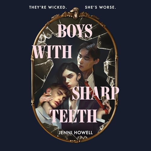 Boys with Sharp Teeth Audiobook By Jenni Howell cover art