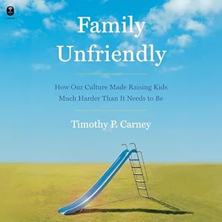 Family Unfriendly Audiolibro Por Timothy P. Carney arte de portada