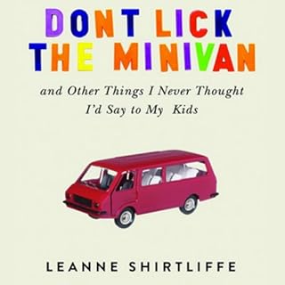 Don't Lick the Minivan Audiobook By Leanne Shirtliffe cover art