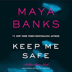 Keep Me Safe Audiobook By Maya Banks cover art