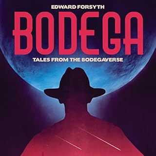 Bodega: Tales from the Bodegaverse Audiobook By Edward Forsyth cover art