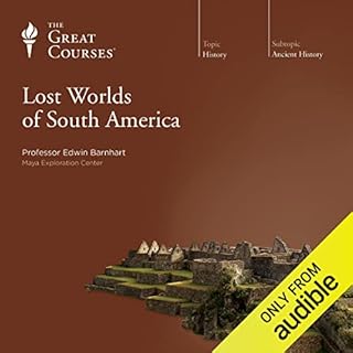 Lost Worlds of South America Audiolibro Por Edwin Barnhart, The Great Courses arte de portada