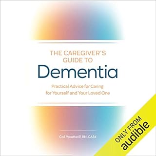 The Caregiver's Guide to Dementia Audiolibro Por Gail Weatherill RN CAEd arte de portada