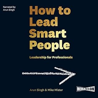 How to Lead Smart People Audiolibro Por Arun Singh, Mike Mister arte de portada