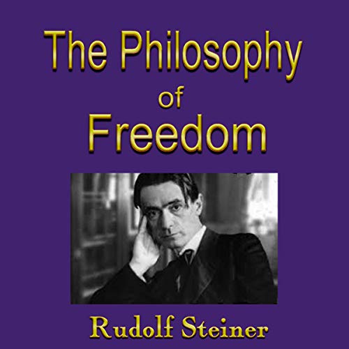 The Philosophy of Freedom Audiolibro Por Rudolf Steiner arte de portada