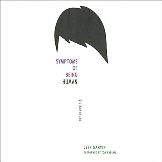 Symptoms of Being Human Audiobook By Jeff Garvin cover art