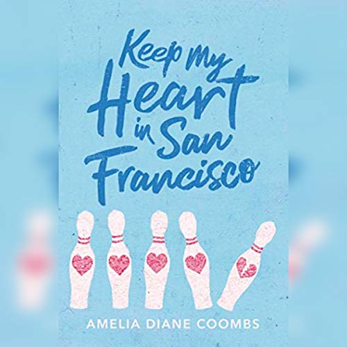 Keep My Heart in San Francisco Audiobook By Amelia Diane Coombs cover art