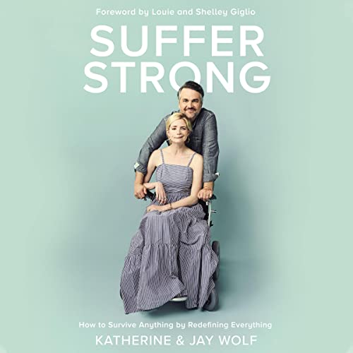 Suffer Strong Audiolibro Por Katherine Wolf, Jay Wolf, Louie Giglio - foreword, Shelley Giglio - foreword arte de portada