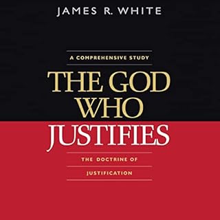 The God Who Justifies Audiobook By James R. White cover art