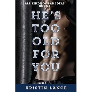 He’s Too Old For You Audiolibro Por Kristin Lance arte de portada