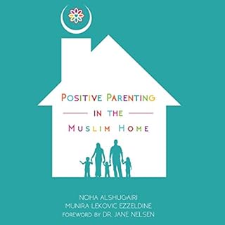 Page de couverture de Positive Parenting in the Muslim Home