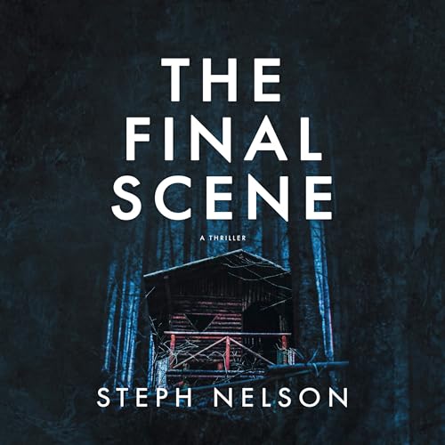 The Final Scene Audiobook By Steph Nelson cover art