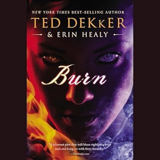 Burn Audiobook By Ted Dekker, Erin Healy cover art