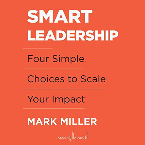 Smart Leadership Audiobook By Mark Miller cover art