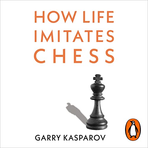 How Life Imitates Chess Audiobook By Garry Kasparov cover art