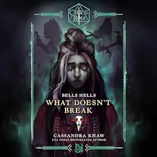 Bells Hells—What Doesn't Break Audiobook By Cassandra Khaw, Critical Role cover art