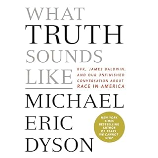 What Truth Sounds Like Audiobook By Michael Eric Dyson cover art