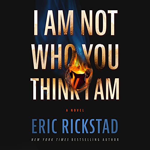 I Am Not Who You Think I Am Audiobook By Eric Rickstad cover art