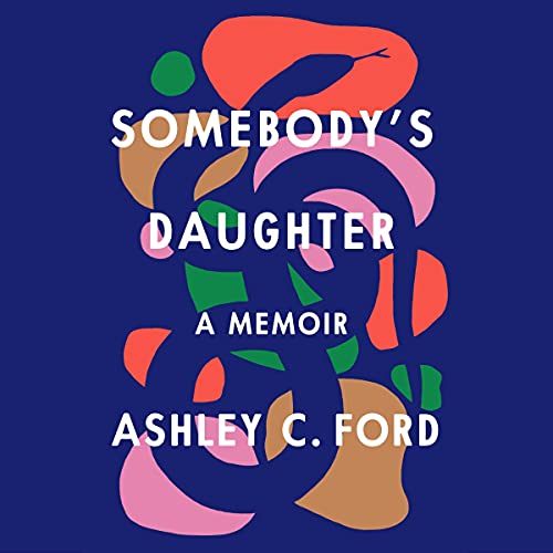 Somebody's Daughter Audiobook By Ashley C. Ford cover art