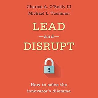 Lead and Disrupt Audiobook By Charles A. O'Reilly III, Michael L. Tushman cover art