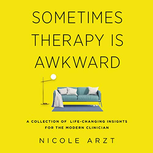 Sometimes Therapy Is Awkward Audiolibro Por Nicole Arzt arte de portada