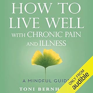 How to Live Well with Chronic Pain and Illness Audiolibro Por Toni Bernhard arte de portada