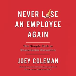 Never Lose an Employee Again Audiobook By Joey Coleman cover art