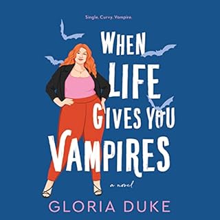 When Life Gives You Vampires Audiobook By Gloria Duke cover art