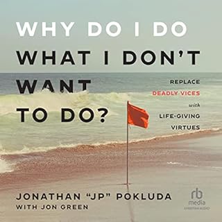 Why Do I Do What I Don't Want to Do? Audiobook By Jonathan "JP" Pokluda, Jon Green - contributor cover art