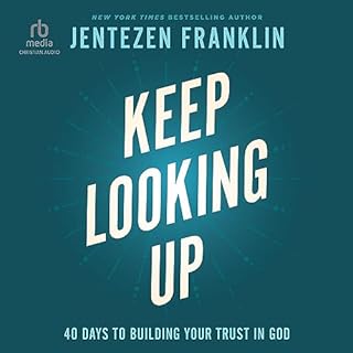 Keep Looking Up Audiobook By Jentezen Franklin cover art