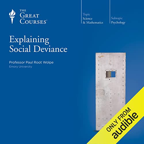 Explaining Social Deviance Audiolibro Por Paul Root Wolpe, The Great Courses arte de portada