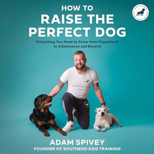 Page de couverture de How to Raise the Perfect Dog