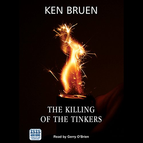 The Killing of the Tinkers Audiobook By Ken Bruen cover art