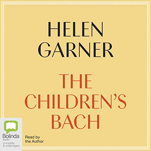 The Children's Bach Audiobook By Helen Garner cover art