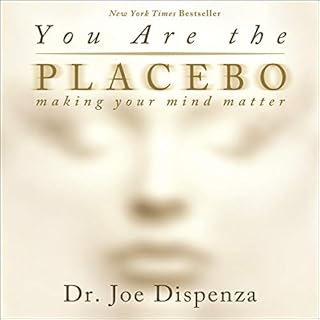 You Are the Placebo Audiobook By Dr. Joe Dispenza cover art