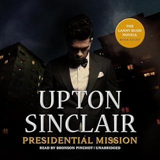 Presidential Mission Audiobook By Upton Sinclair cover art