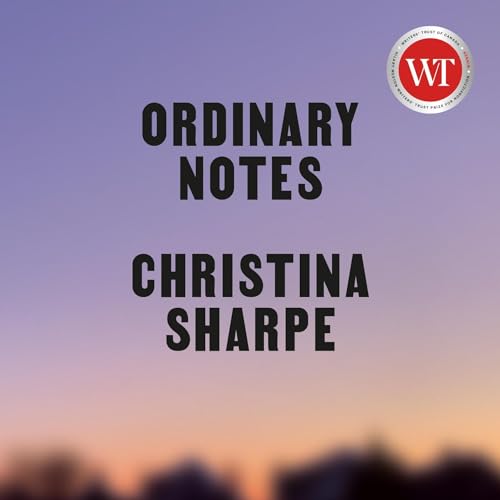 Ordinary Notes Audiobook By Christina Sharpe cover art