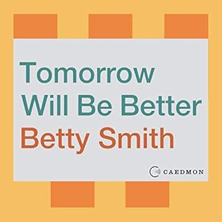 Tomorrow Will Be Better Audiobook By Betty Smith cover art