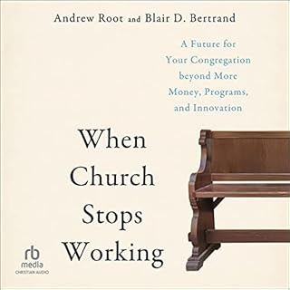 When Church Stops Working Audiolibro Por Andrew Root, Blair D. Bertrand - contributor arte de portada