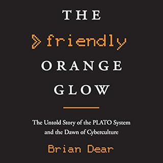 The Friendly Orange Glow Audiobook By Brian Dear cover art