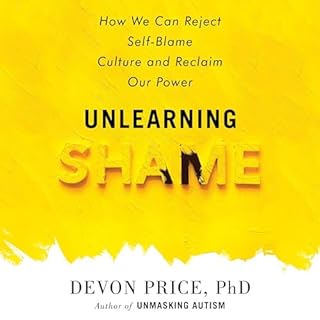 Unlearning Shame Audiolibro Por Devon Price PhD arte de portada