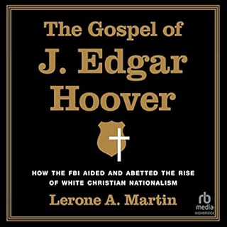 The Gospel of J. Edgar Hoover Audiobook By Lerone A. Martin cover art