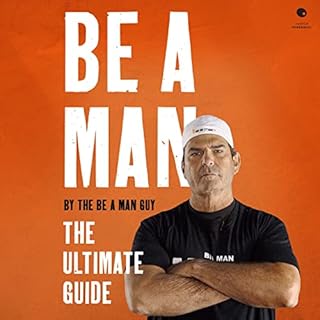 Be a Man Audiobook By The Be a Man Guy cover art