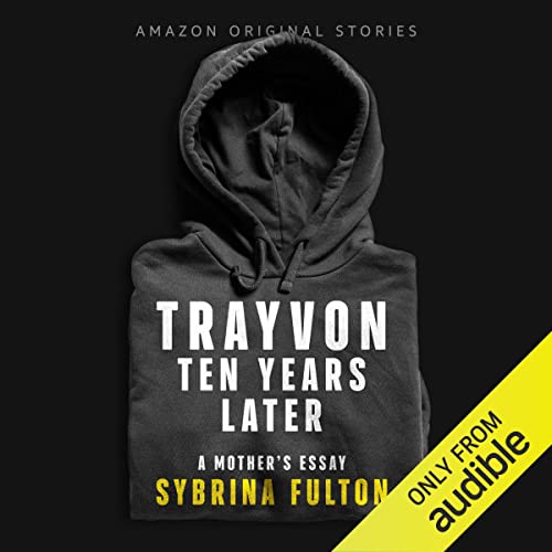 Trayvon: Ten Years Later Audiobook By Sybrina Fulton, Ben Crump - foreword cover art